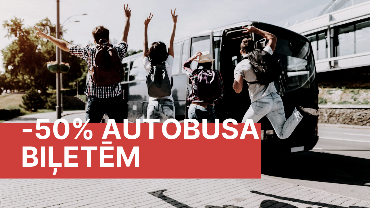 Autobusa biļetēm Starptautiskajos reisos Atlaides līdz – 50%